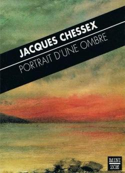 Portrait d'une ombre par Jacques Chessex