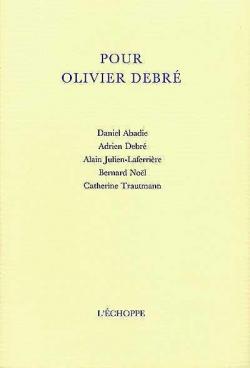 Pour Olivier Debr par Daniel Abadie