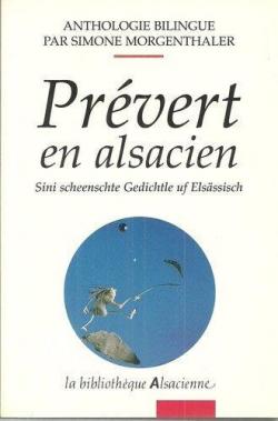Prvert en alsacien : Anthologie bilingue : Sini scheenschte gedischtle uf Elsssisch par Jacques Prvert