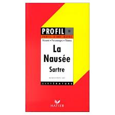 Profil d'une oeuvre : La Nause, Sartre par Genevive Idt