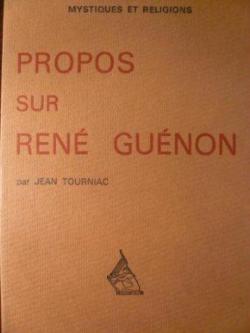 Propos sur Ren Gunon par Jean Tourniac