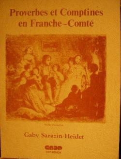 Proverbes et comptines en Franche-Comt par Gaby Sarazin-Heidet