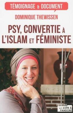 Psy  Convertie a l'Islam et Feministe par Dominique Thewissen