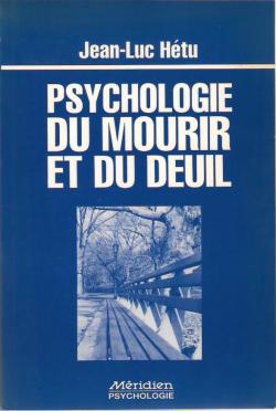 Psychologie du mourir et du deuil par Jean-Luc Htu