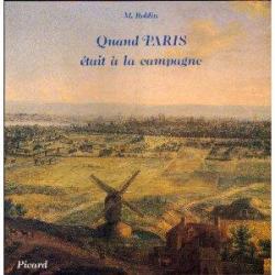 Quand Paris tait  la campagne : origines rurales et urbaines des vingt arrondissements par Michel Roblin