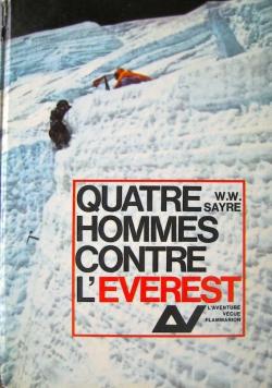 Quatre hommes contre l'Everest par W.W. Sayre
