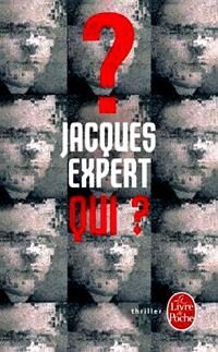 Qui ? par Jacques Expert