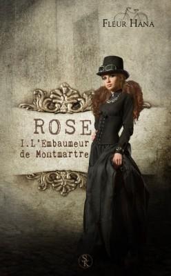 R.O.S.E.: L'embaumeur de Montmartre par Fleur Hana