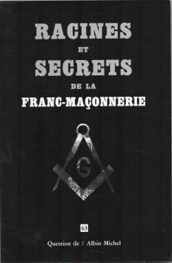 Racines et secrets de la franc-maonnerie par Revue Question de