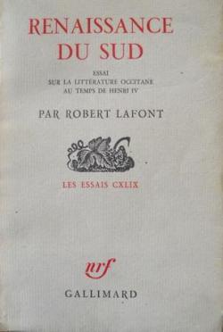 Renaissance du sud - essai sur la littrature occitane au temps de henri IV in-8 br. 309 pp. + cat. 0, 264 kg par Robert Lafont