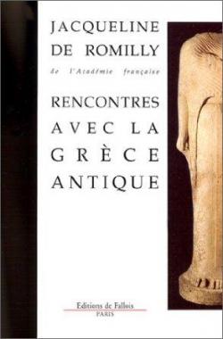 Rencontres avec la Grce antique par Jacqueline de Romilly