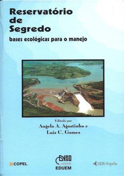 Reservatorio de Segredo: Bases ecologicas para o manejo par Angelo Antonio Agostinho