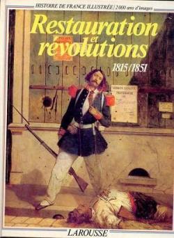 Restauration et revolution : 1815-1851 par Bernardine Melchior-Bonnet