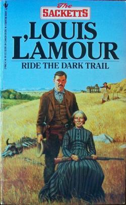 Ride the Dark Trail par Louis LAmour