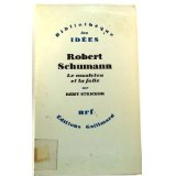 Robert schumann, le musicien et la folie par Rmy Stricker