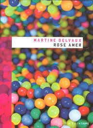 Rose Amer par Martine Delvaux