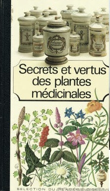 Secrets et vertus des plantes mdicinales par  Reader's Digest
