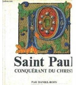 Saint Paul, conqurant du Christ par  Daniel-Rops