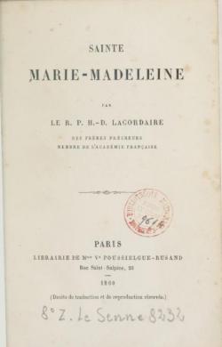 Sainte Marie-Madeleine, par le R. P. H.-D. Lacordaire par Henri-Dominique Lacordaire