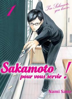 Sakamoto, pour vous servir ! tome 1 par Nami Sano
