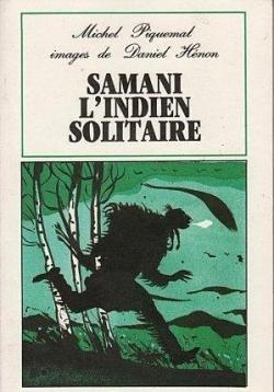 Samani, l'indien solitaire par Michel Piquemal