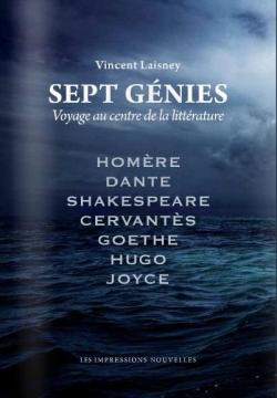 Sept Genies - Voyage au Centre de la Litterature par Vincent Laisney