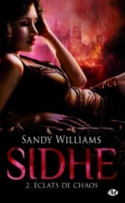 Sidhe, tome 2 : Eclats de chaos par Sandy Williams