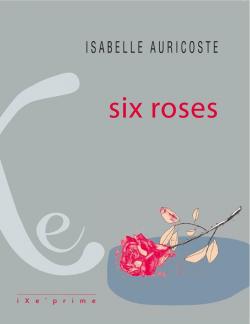 Six roses par Isabelle Auricoste