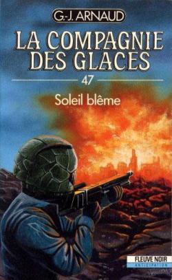 La Compagnie des Glaces, tome 47 : Soleil blme par Georges-Jean Arnaud