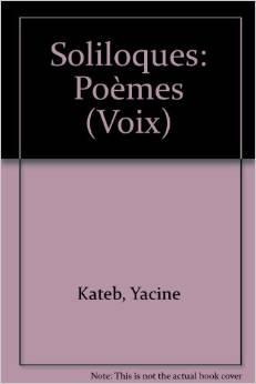 Soliloques : Pomes par Kateb Yacine