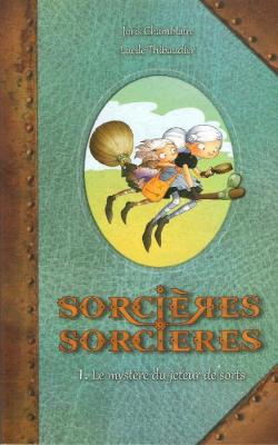 Sorcires sorcires, tome 1 : Le mystre du jeteur de sorts (Roman) par Joris Chamblain