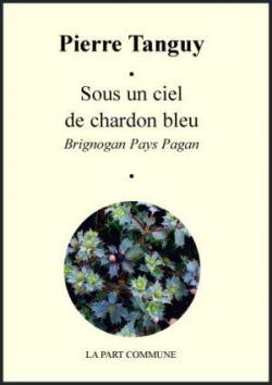 Sous un ciel de chardon bleu par Pierre Tanguy