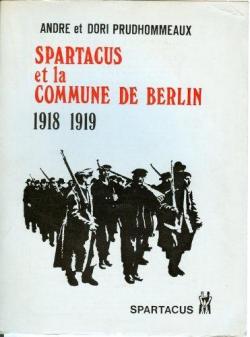 Spartacus et la Commune de Berlin : 1918-1919 par Andr Prudhommeaux