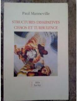 Structures dissipatives chaos et turbulence par Paul Manneville