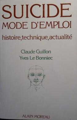 Suicide, mode d'emploi : Histoire, technique, actualit par Claude Guillon