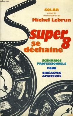 Super 8 se dchaine par Michel Lebrun