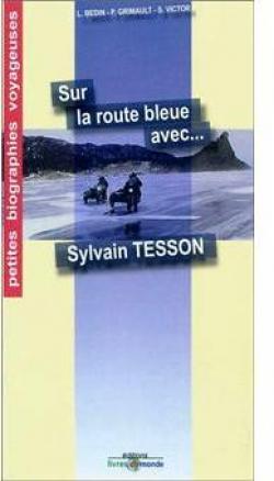 Sur la route bleue avec... Sylvain Tesson par Lionel Bedin