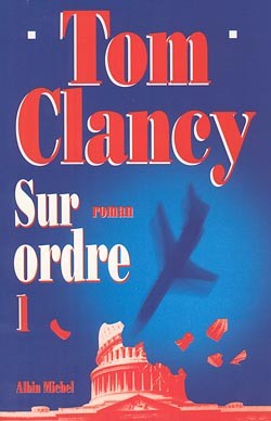 Sur ordre, tome 1 par Tom Clancy