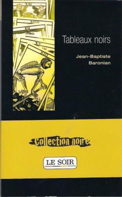 Tableaux noirs par Jean-Baptiste Baronian