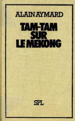 Tam-tam sur le Mkong par Alain Aymard