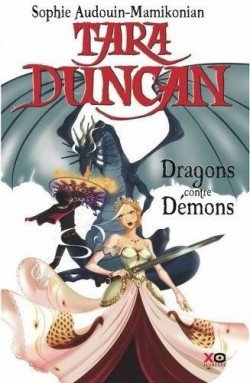 Tara Duncan, Tome 10 : Dragons contre démons par Sophie Audouin-Mamikonian