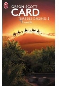 Terre des Origines, tome 3 : L'exode par Orson Scott Card