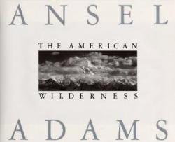 The American Wilderness par Ansel Adams