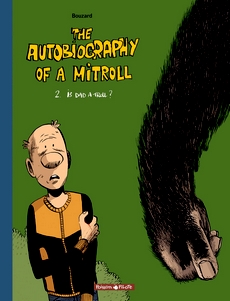 The Autobiography of a Mitroll, Tome 2 : Is dad a troll ? par Guillaume Bouzard