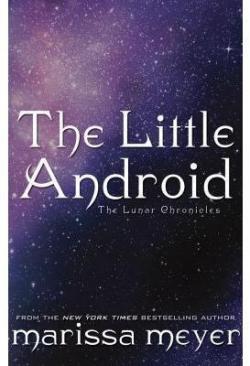 Chroniques Lunaires : The Little Android par Marissa Meyer