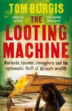 The Looting Machine par Tom Burgis