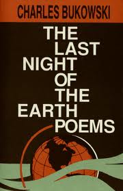The last night of the earth poems par Charles Bukowski