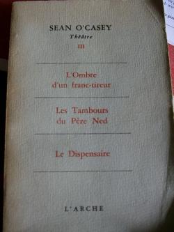 Thtre, tome 3 : L'Ombre d'un franc-tireur - Les Tambours du pre Ned - Le Dispensaire par Sean O'Casey