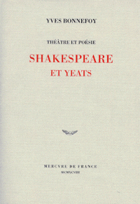 Thtre et posie : Shakespeare et Yeats par Yves Bonnefoy