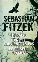 Thrapie - Tu ne te souviendras pas - Le briseur d'mes par Sebastian Fitzek